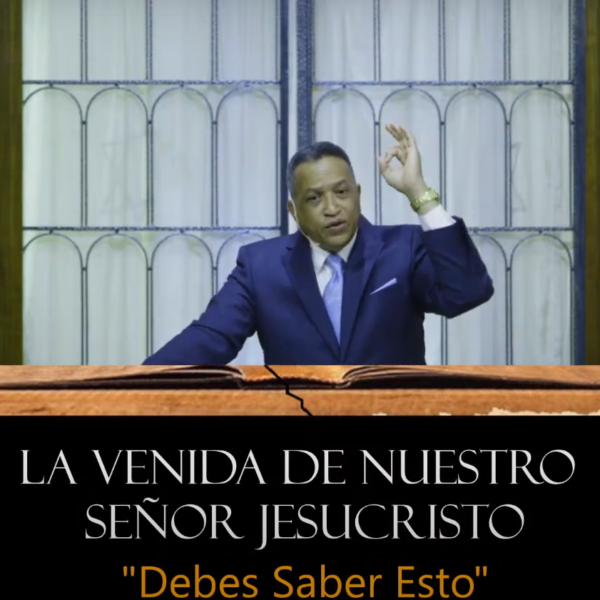 PASTOR ALEXIS FERNANDEZ – LA VENIDA DE NUESTRO SENOR JESUCRISTO – “DEBES SABER ESTO”