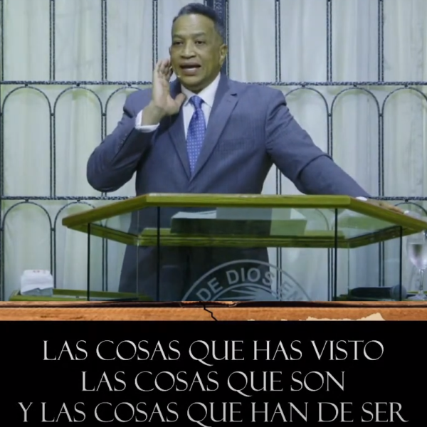 PASTOR ALEXIS FERNANDEZ – LAS COSAS QUE HAS VISTO, LAS COSAS QUE SON Y LAS COSAS QUE DE SER (OCT-16-2022)