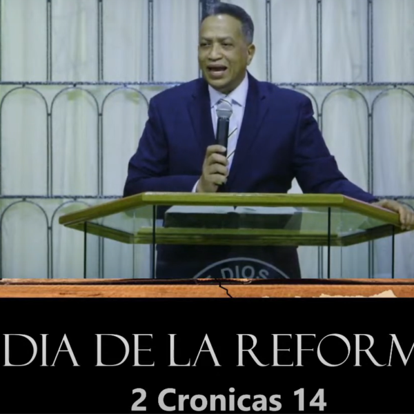 PASTOR ALEXIS FERNANDEZ – DIA DE LA REFORMA (OCT-30-2022)